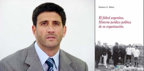 Los históricos problemas del fútbol argentino, en un nuevo libro del salliquelense Gustavo Abreu